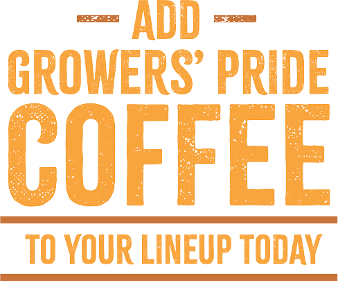 Add Growers' Pride Coffee to your lineup today.